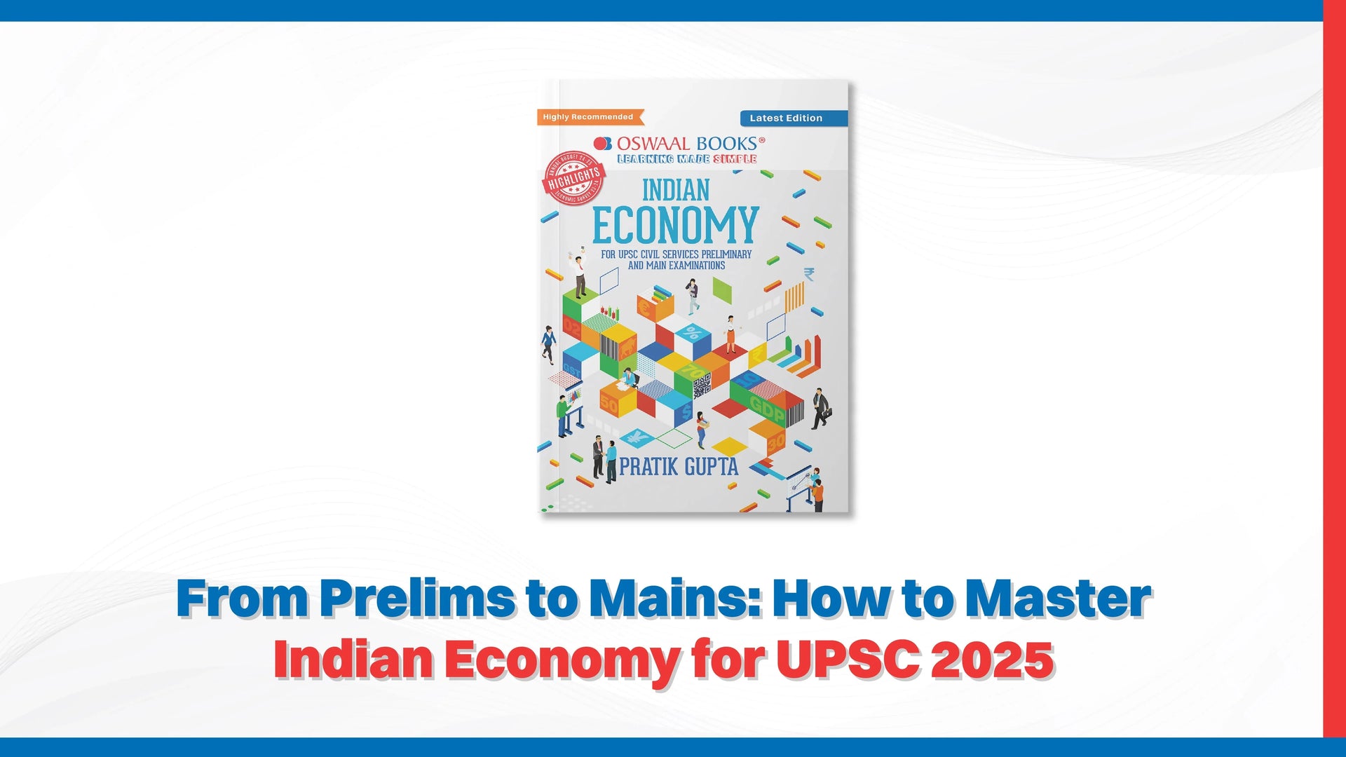 From Prelims to Mains: How to Master Indian Economy for UPSC 2025