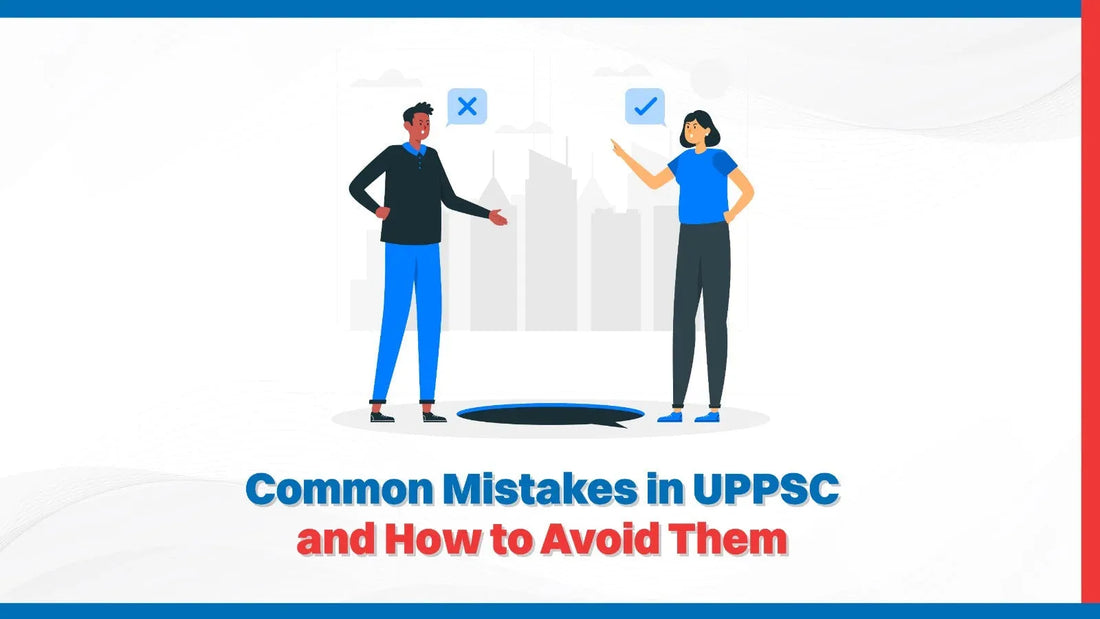 Common Mistakes in UPPSC and How to Avoid Them
