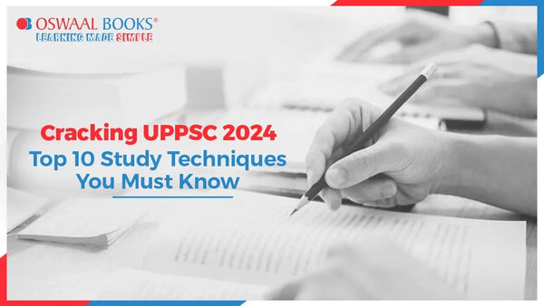 Cracking UPPSC 2024: Top 10 Study Techniques You Must Know - Oswaal ...