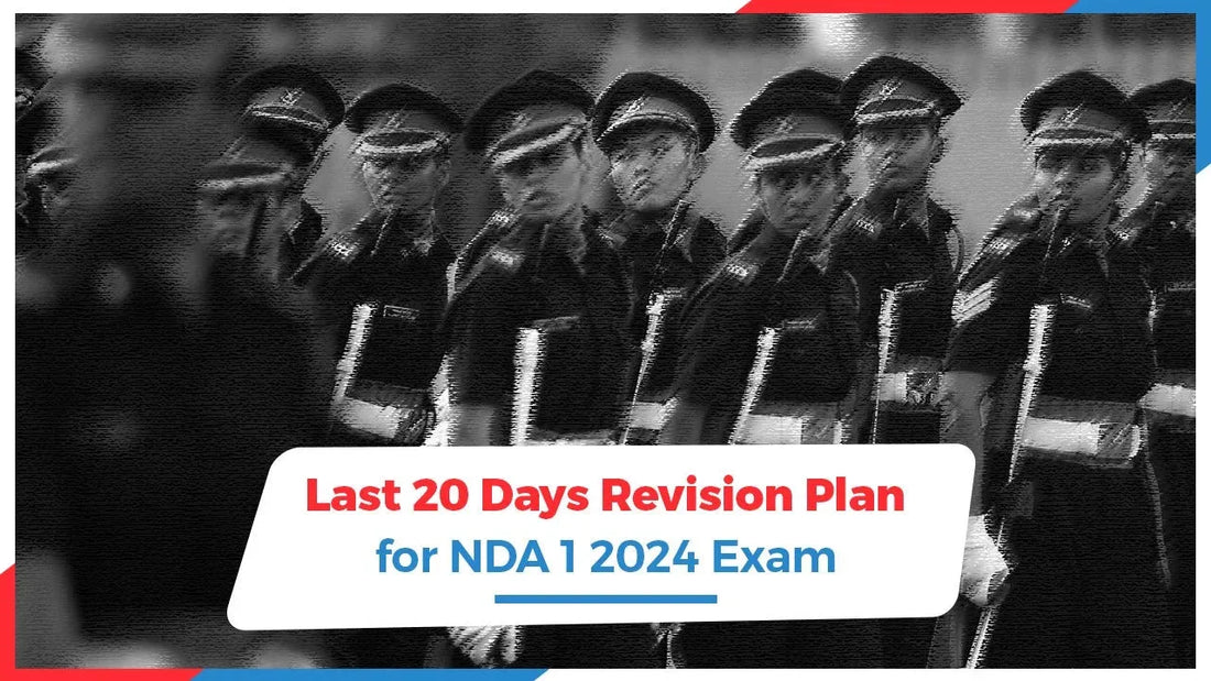 Last 20 Days Revision Plan for NDA 1 2024 Exam