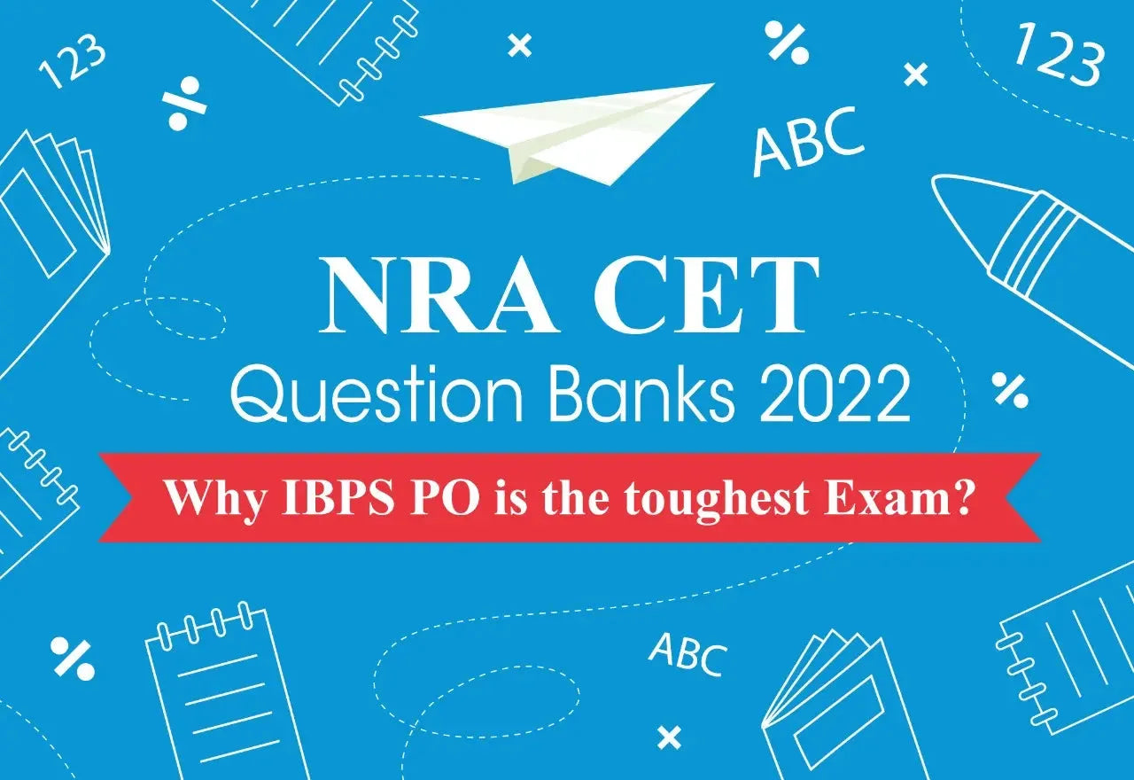 NRA CET QUESTION BANKS 2022: WHY IBPS PO IS THE TOUGHEST EXAM? PREPARE WITH IBPS PREVIOUS YEAR PAPERS TO RANK UP IN NRA CET 2022.