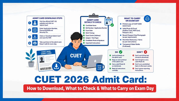 CUET 2026 Admit Card: How to Download, What to Check & What to Carry on Exam Day