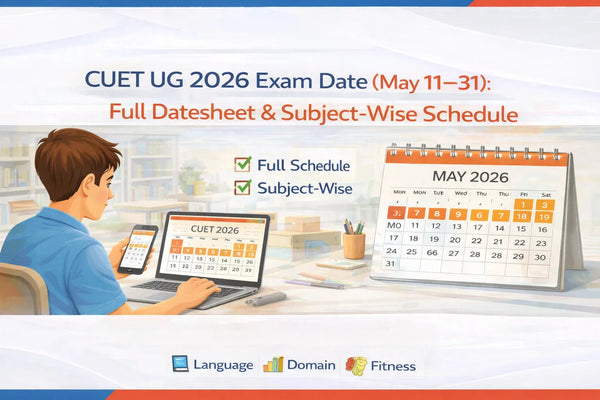 CUET UG 2026 Exam Date (May 11–31): Full Datesheet & Subject-Wise Schedule