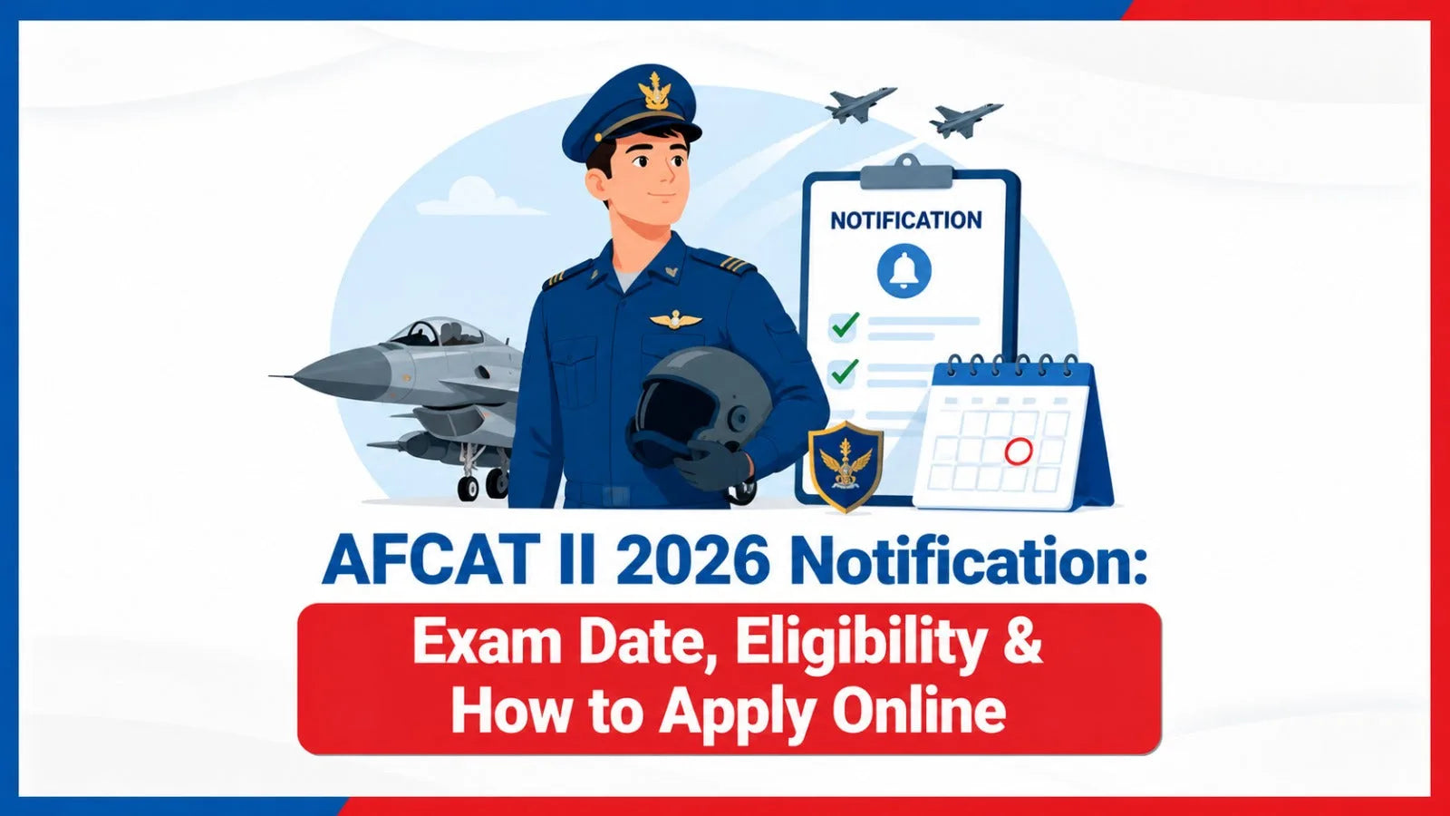 AFCAT II 2026 Notification: Exam Date, Eligibility & How to Apply Online