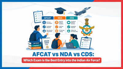 AFCAT vs NDA vs CDS: Which Exam Is the Best Entry into the Indian Air Force?