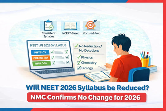Will NEET 2026 Syllabus be Reduced? NMC Confirms No Change for 2026