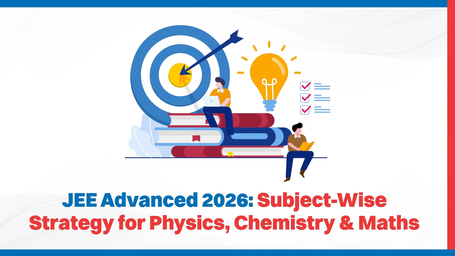 JEE Advanced 2026: Subject-Wise Strategy for Physics, Chemistry & Maths
