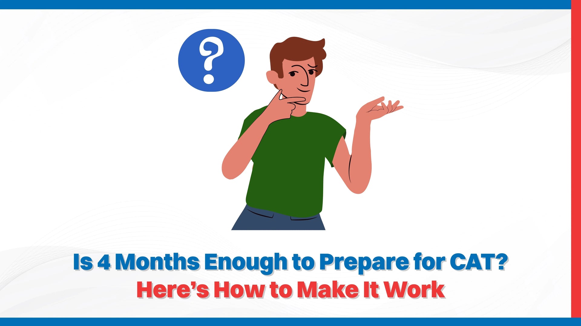 Is 4 Months Enough to Prepare for CAT? Here’s How to Make It Work