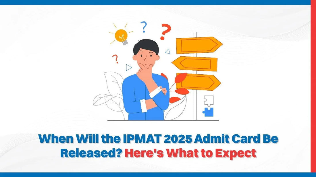 When Will the IPMAT 2025 Admit Card Be Released? Here's What to Expect