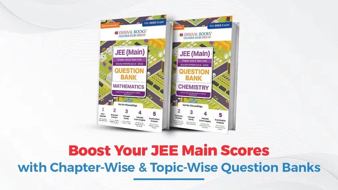 Boost Your JEE Main Scores with Chapter-Wise & Topic-Wise Question Banks