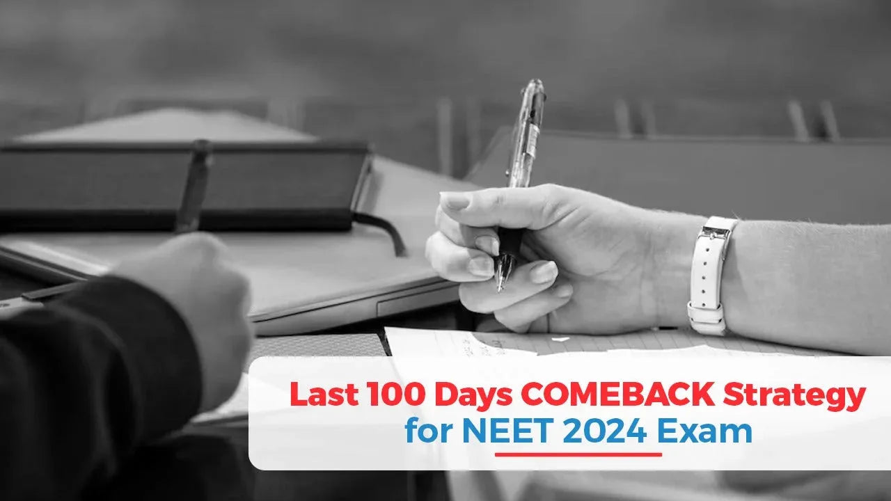 Last 100 Days COMEBACK Strategy for NEET 2024