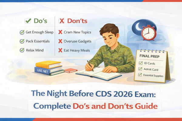 The Night Before CDS 2026 Exam: Complete Do's and Don'ts Guide