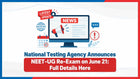 National Testing Agency Announces NEET-UG Re-Exam on June 21: Full Details Here