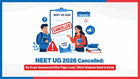 NEET UG 2026 Cancelled: Re-Exam Announced After Paper Leak | What Students Need to Know