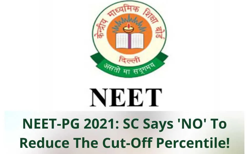 NEET 2021 : Supreme Court Says 'NO' To Reduce The Cut-Off Percentile!