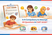 Is It Compulsory to Attempt All Questions in CUET 2026?