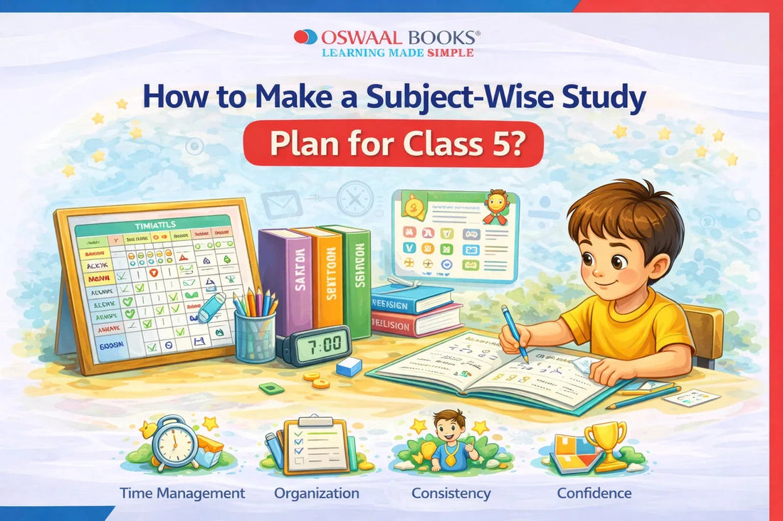 How to Make a Subject-Wise Study Plan for Class 5?