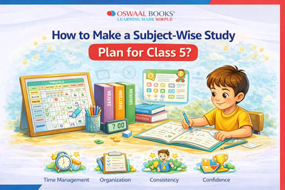How to Make a Subject-Wise Study Plan for Class 5?