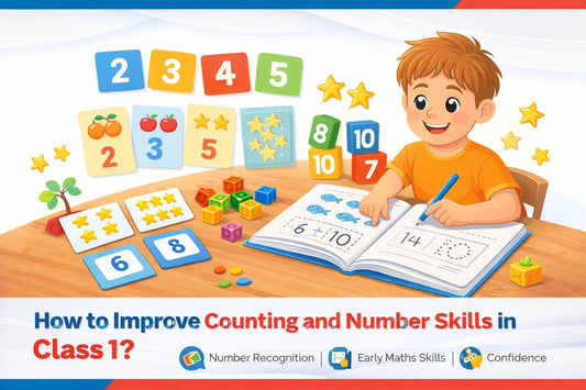 How to Improve Counting and Number Skills in Class 1?