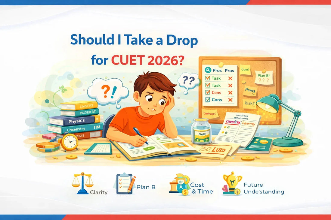 Should I Take a Drop for CUET 2026?