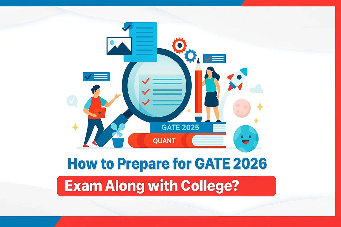 How to Prepare for GATE 2026 Exam Along with College?