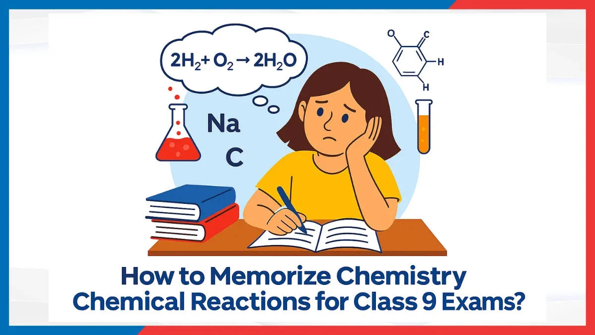 How to Memorize Chemistry Chemical Reactions for Class 9 Exams?