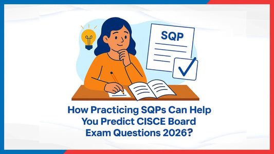How Practicing SQPs Can Help You Predict CISCE Board Exam Questions 2026?