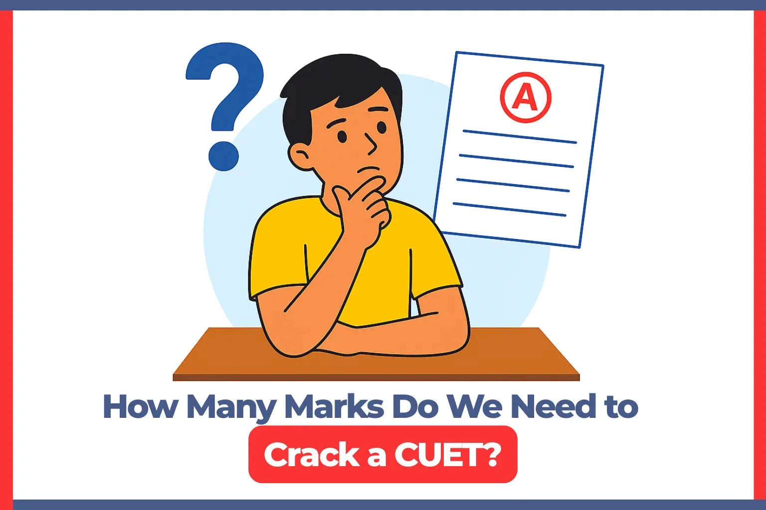 How Many Marks Do We Need to Crack a CUET?