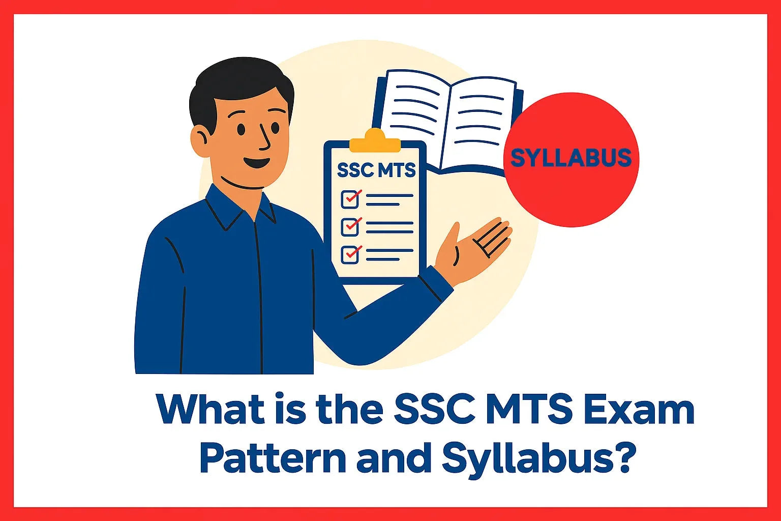 What is the SSC MTS Exam Pattern and Syllabus?