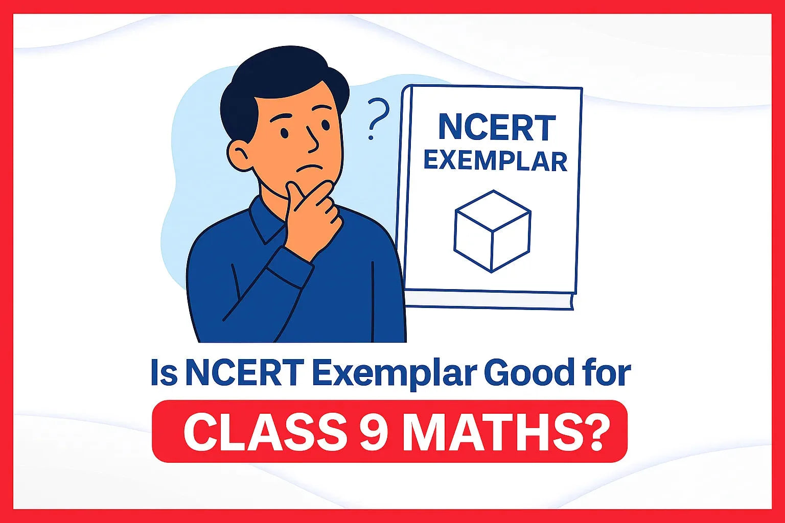Is NCERT Exemplar Good for Class 9 Maths?