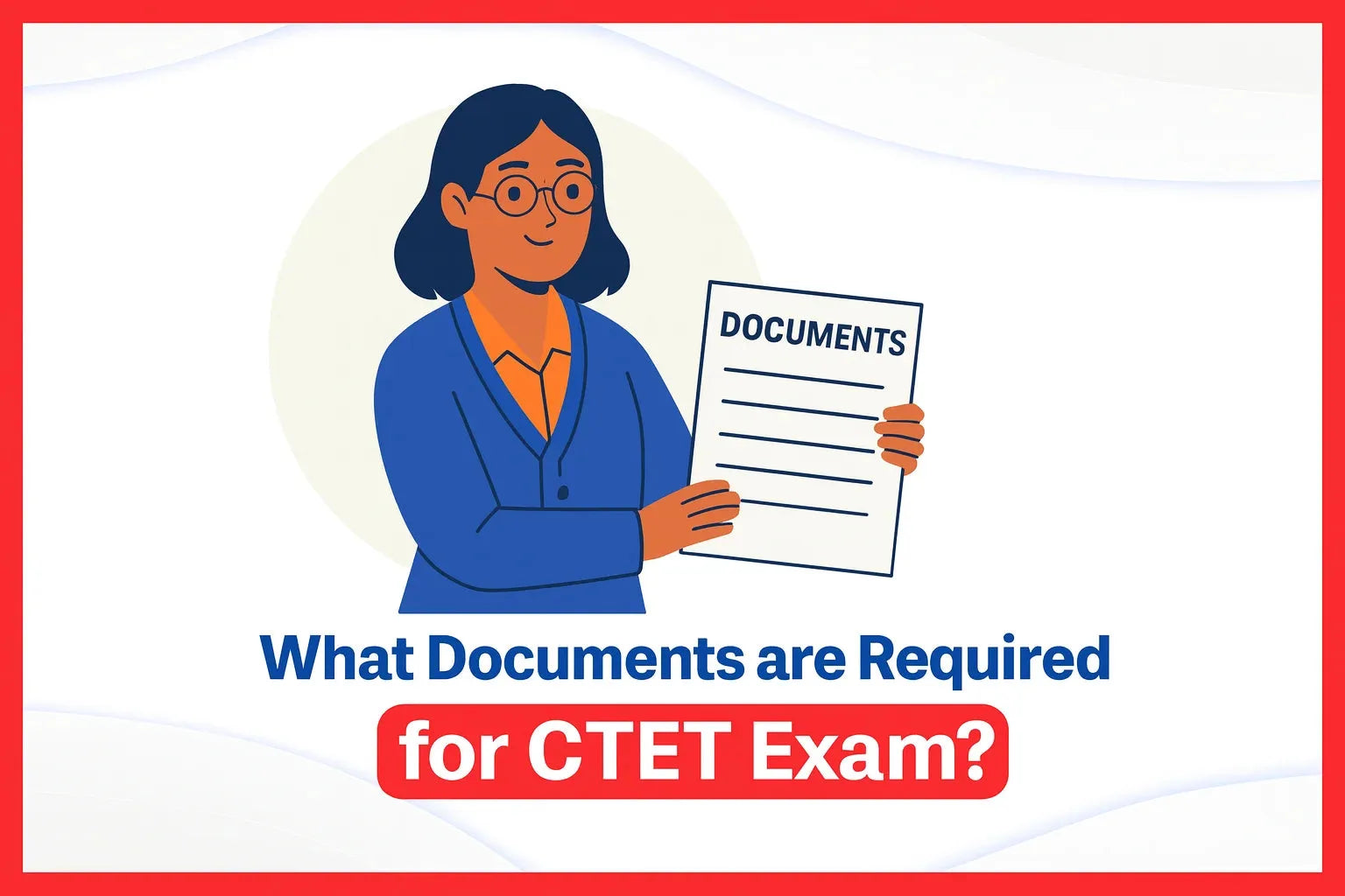 What Documents are Required for CTET Exam?