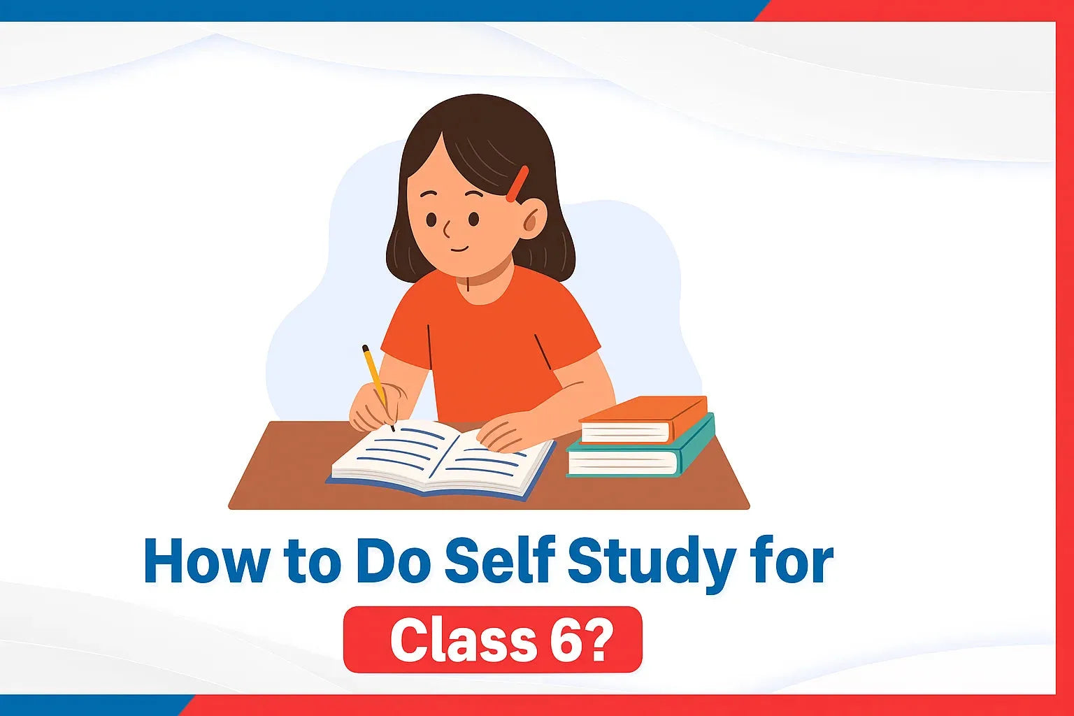 How to Do Self-Study for Class 6?