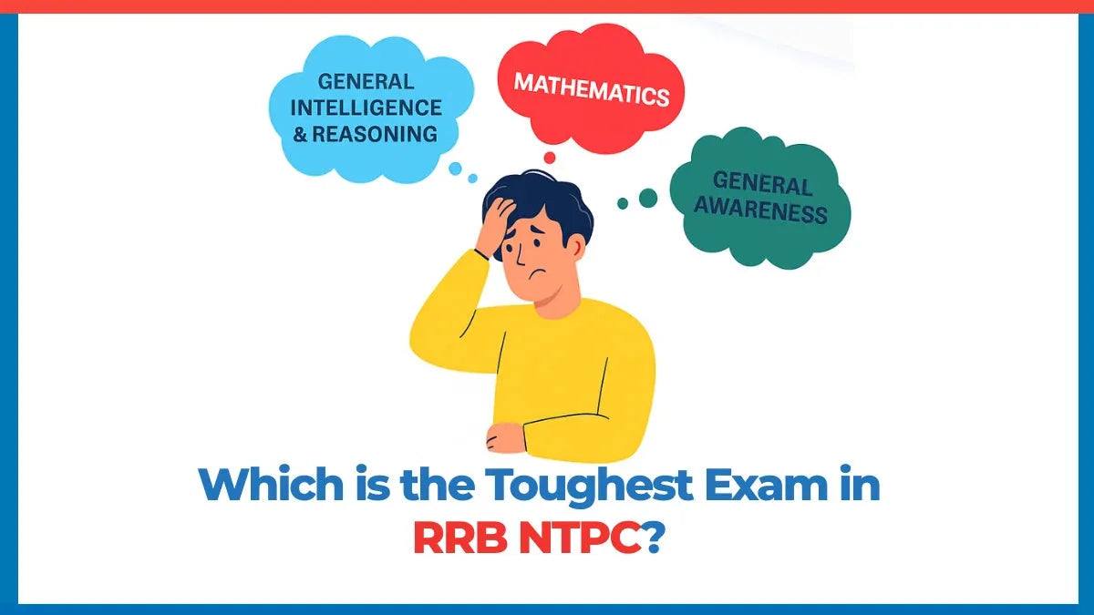 Which is the Toughest Exam in RRB NTPC?