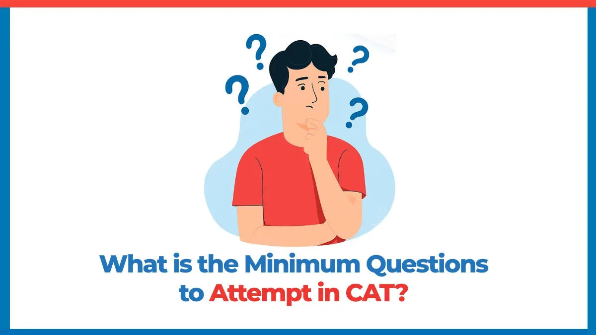 What is the Minimum Questions to Attempt in CAT?