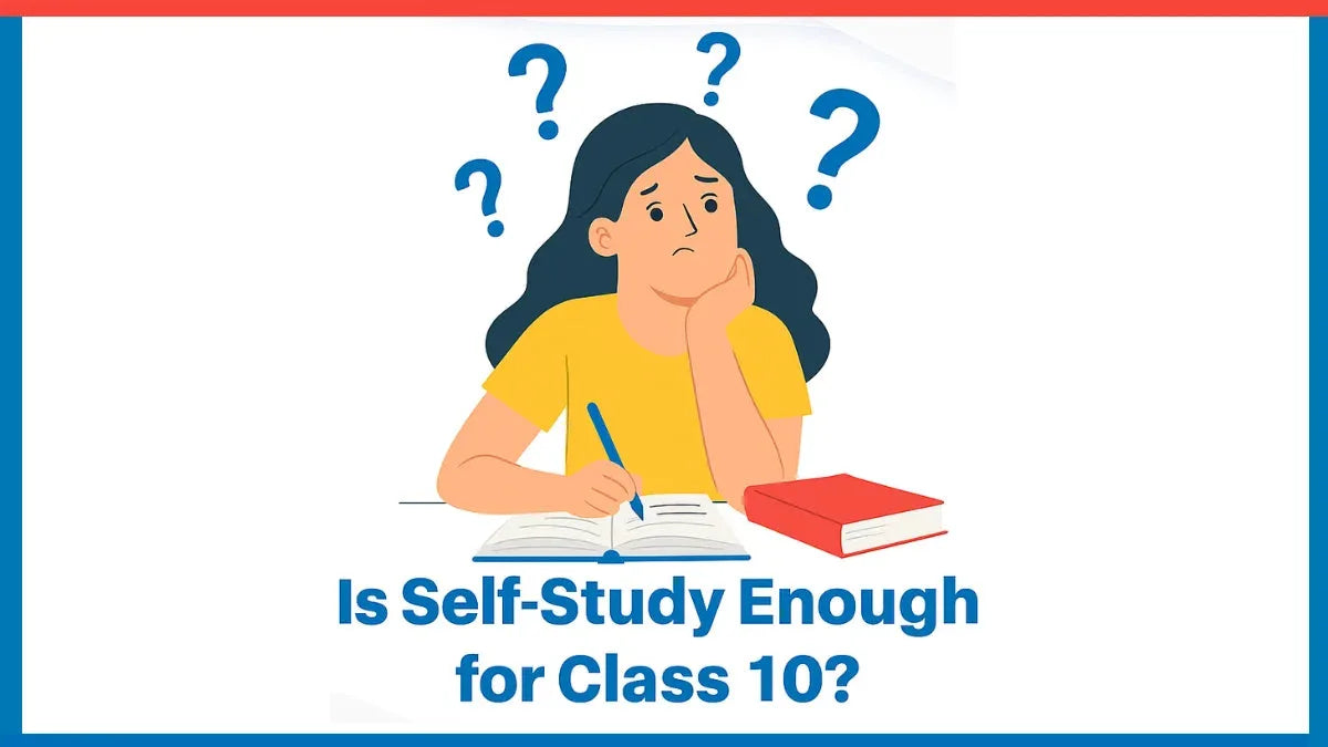 Is Self-Study Enough for Class 10?