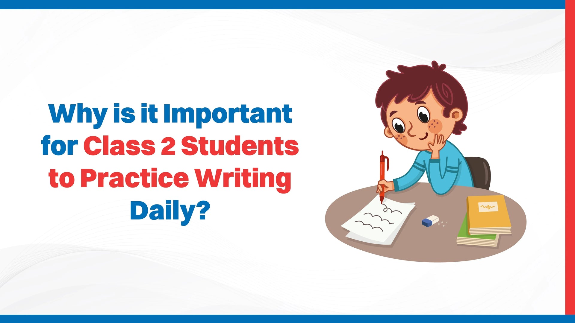 Why is it Important for Class 2 Students to Practice Writing Daily?