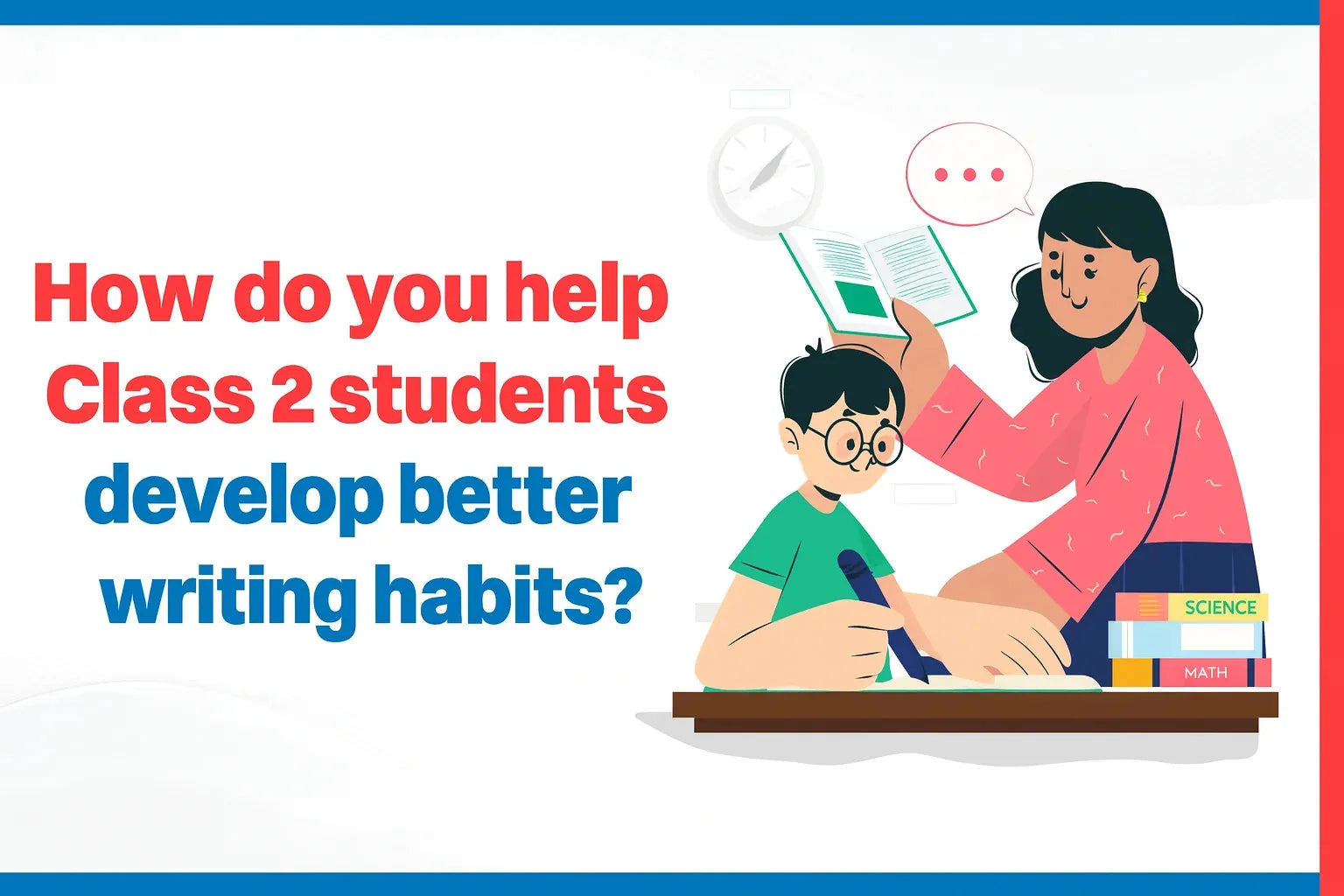 How Do You Help Class 2 Students Develop Better Writing Habits?