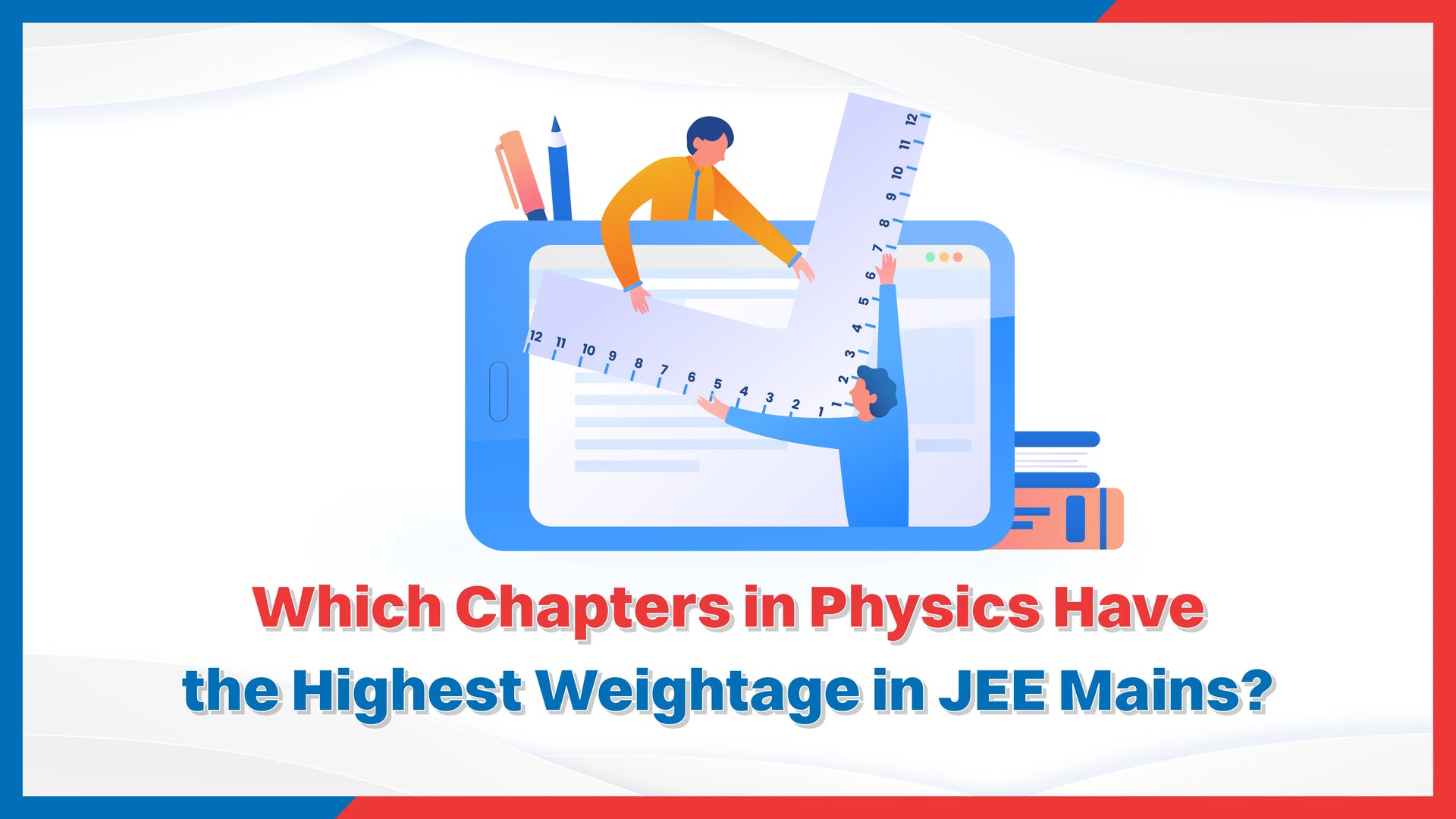 Which Chapters in Physics Have the Highest Weightage in JEE Mains?