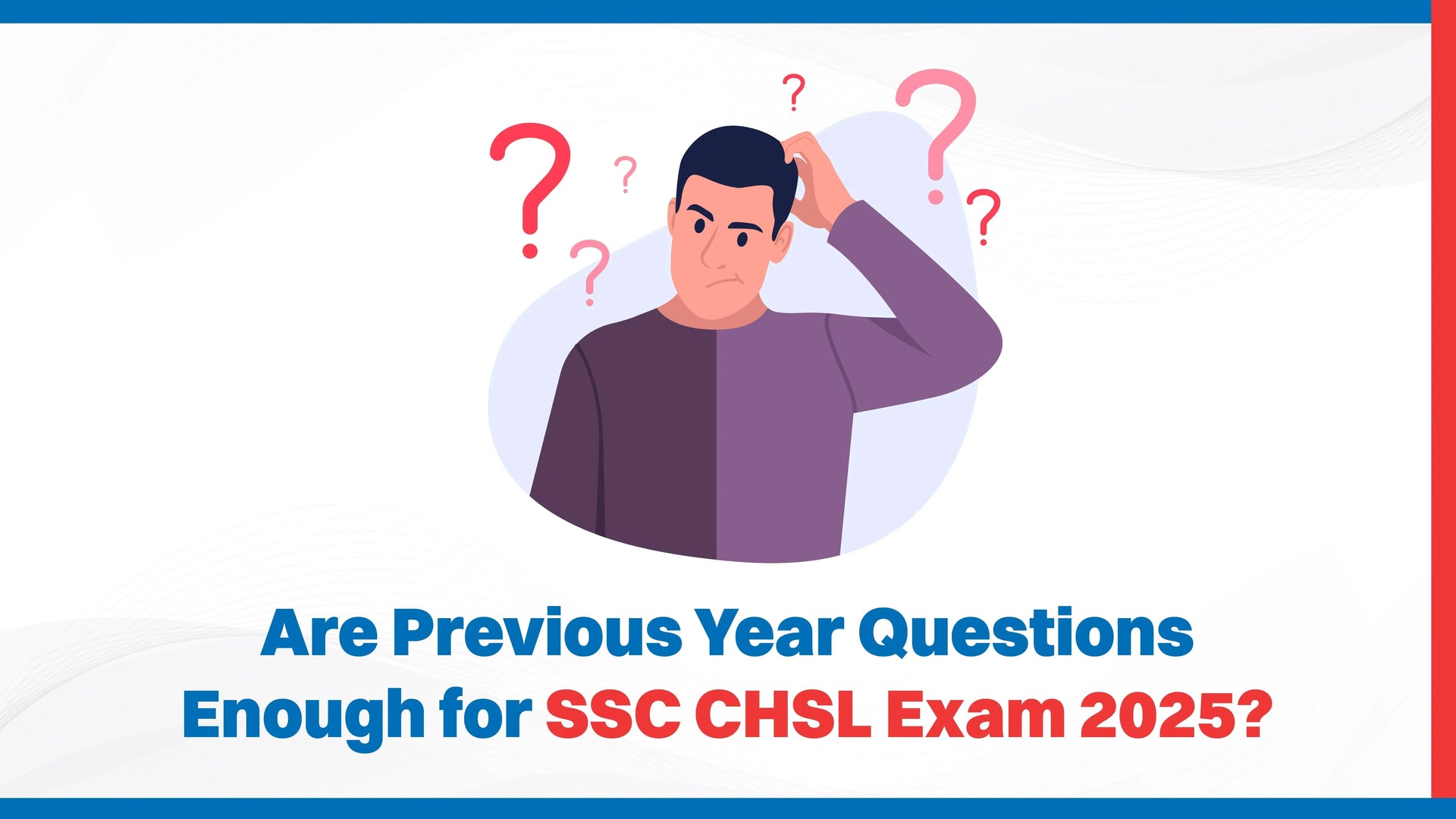 Are Previous Year Questions Enough for SSC CHSL Exam 2025?