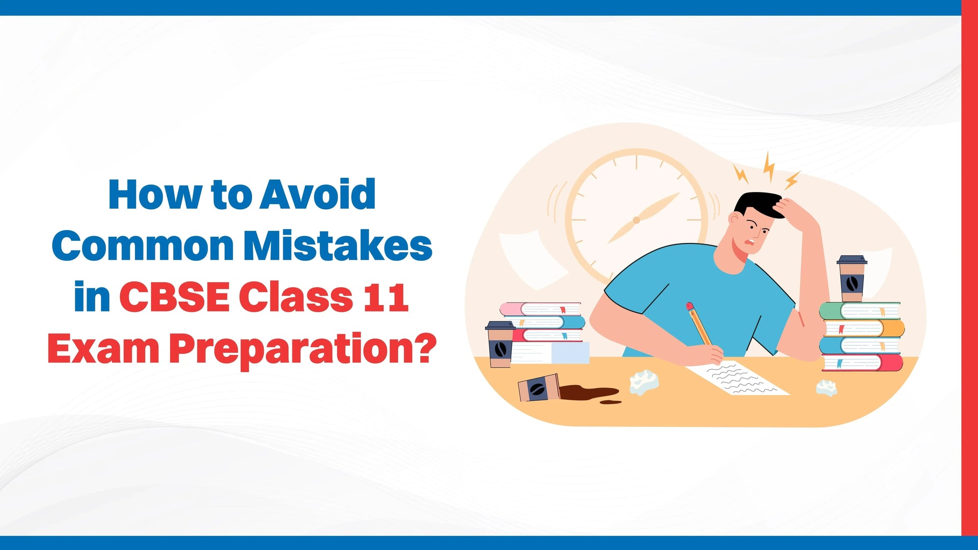 How to Avoid Common Mistakes in CBSE Class 11 Exam Preparation?
