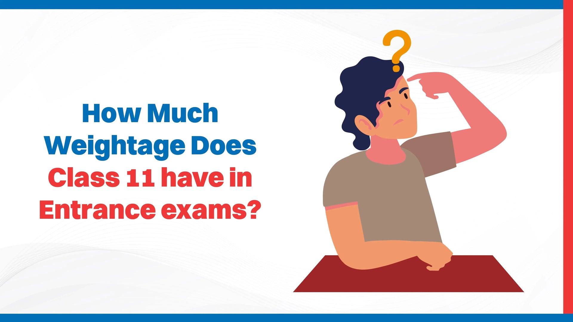 How Much Weightage Does Class 11 Have in Entrance Exams?