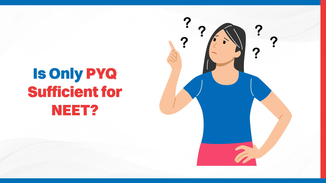 Is Only PYQ Sufficient for NEET?