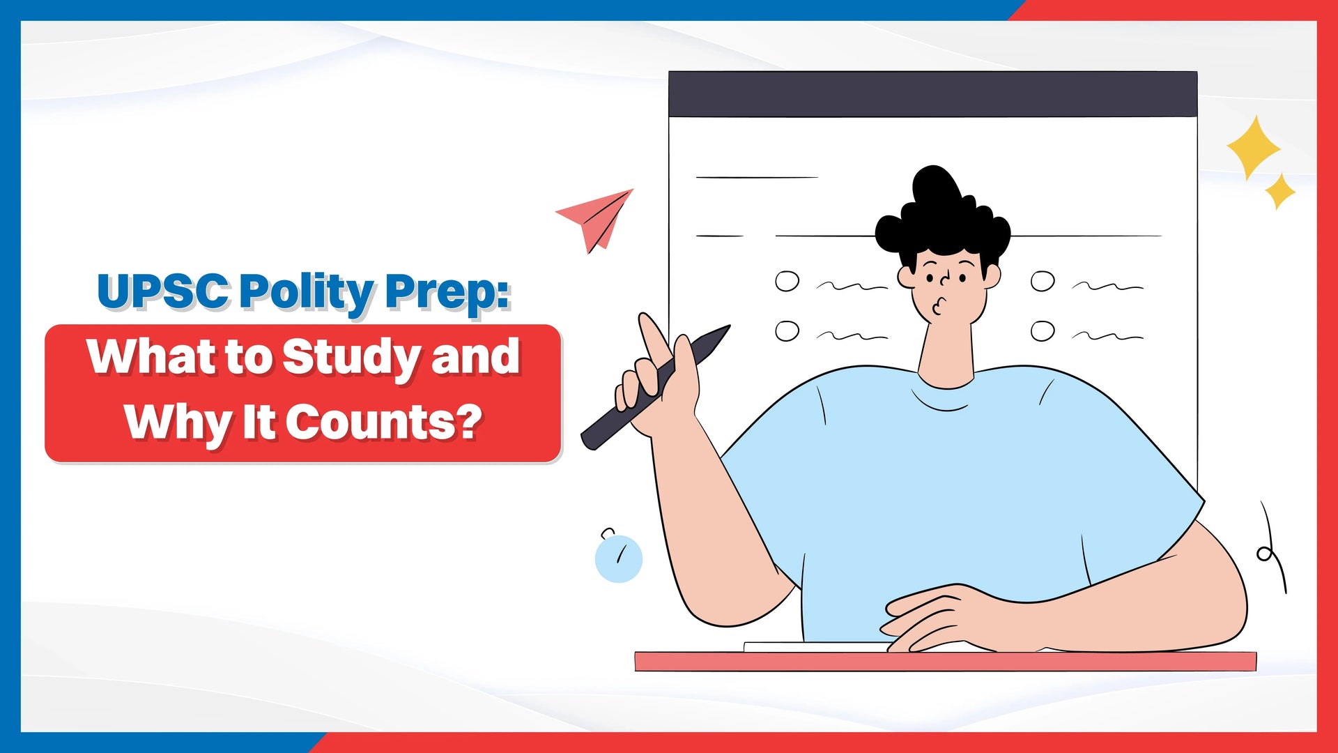UPSC Polity Prep: What to Study and Why It Counts?