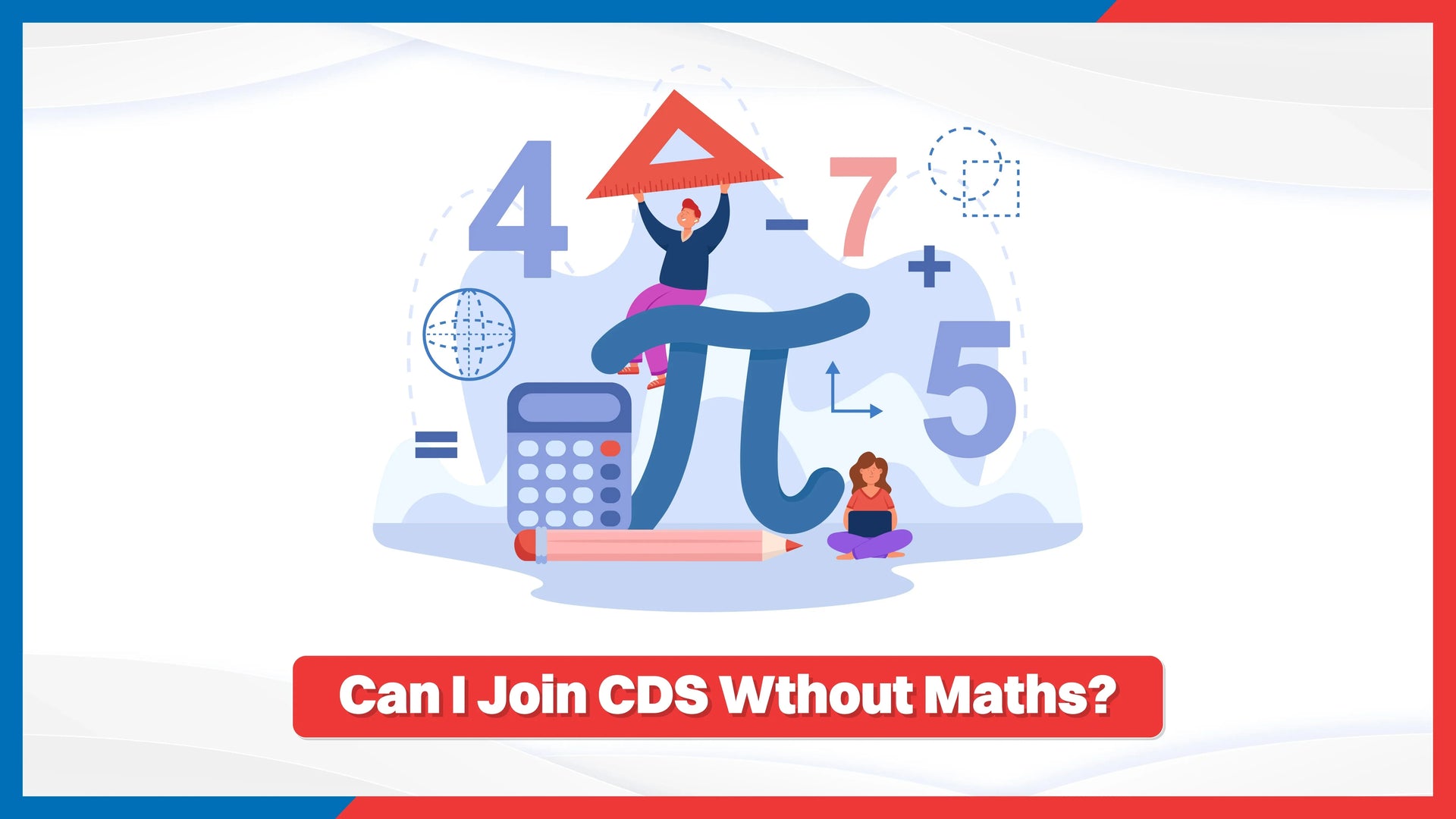 Can I Join CDS Without Maths?