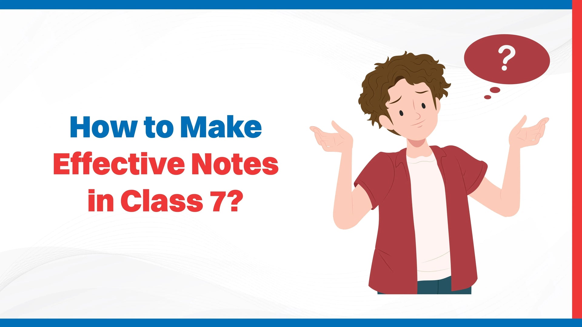 How to Make Effective Notes in Class 7?