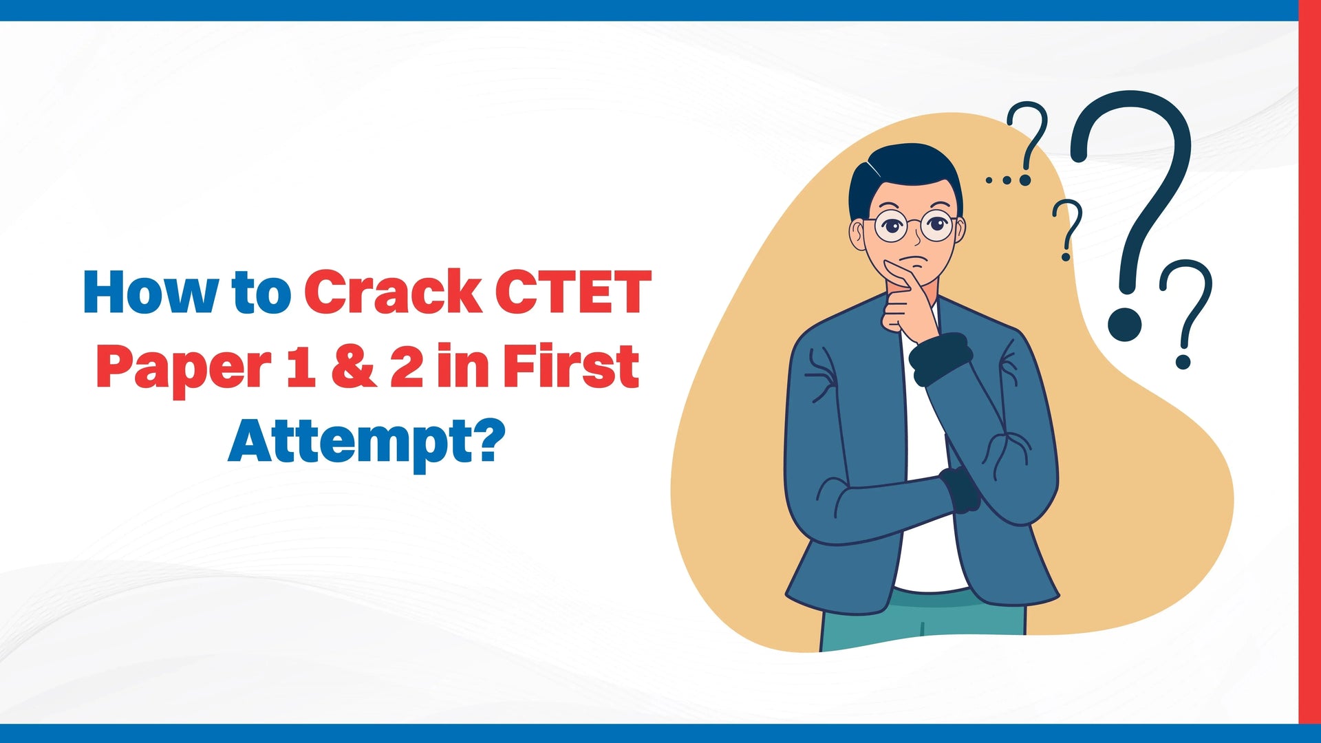 How to Crack CTET Paper 1 & 2 in First Attempt?