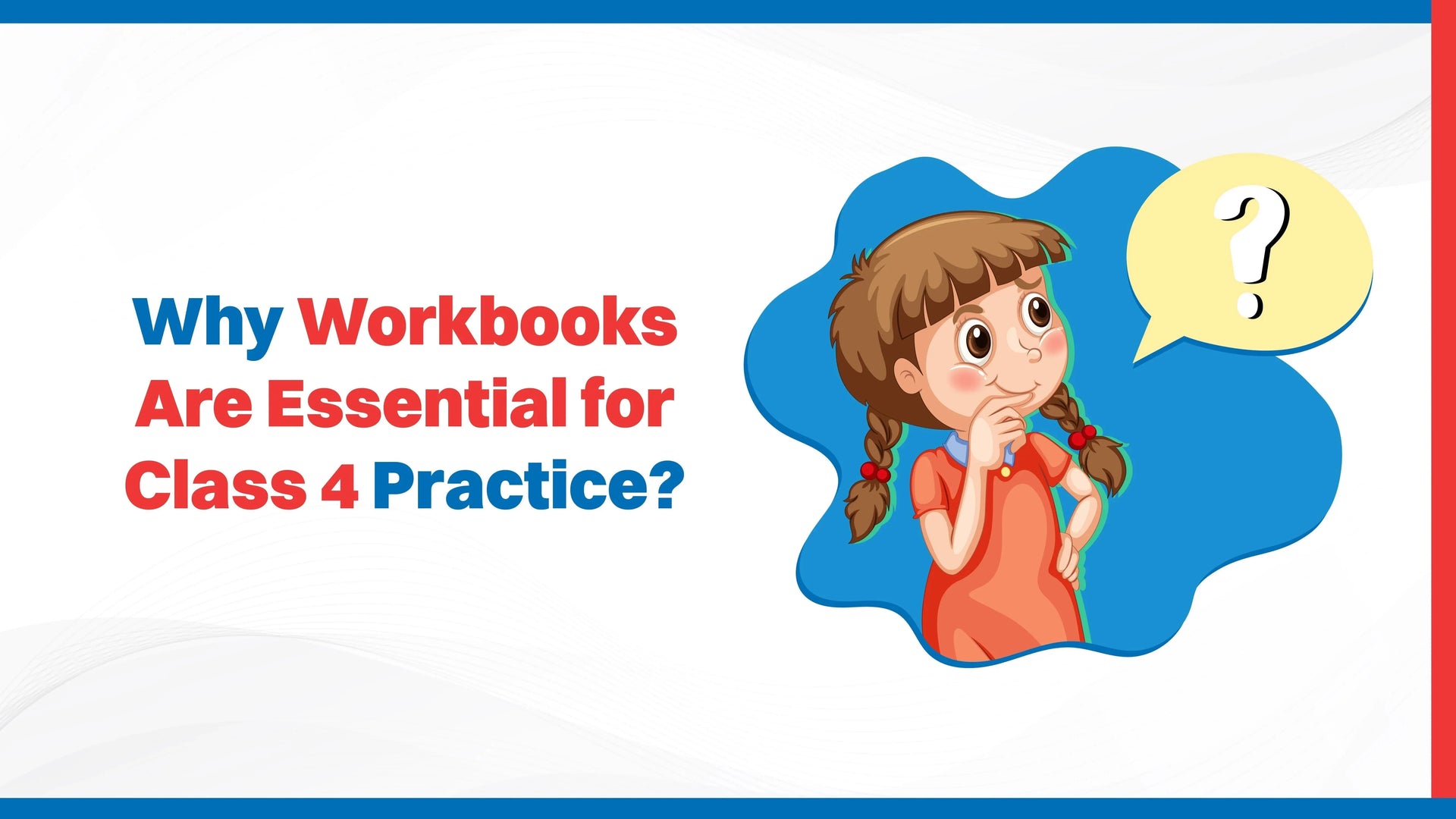 Why Workbooks Are Essential for Class 4 Practice?