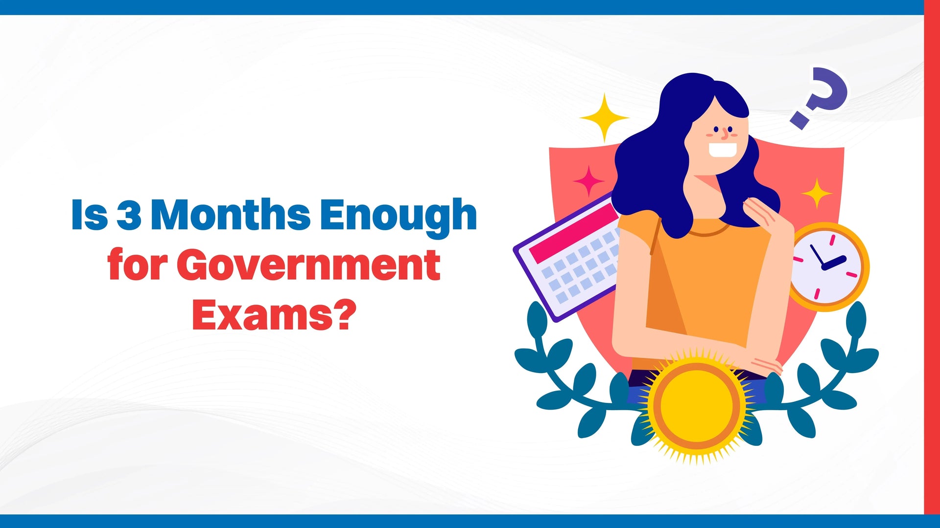 Is 3 Months Enough for Government Exams?