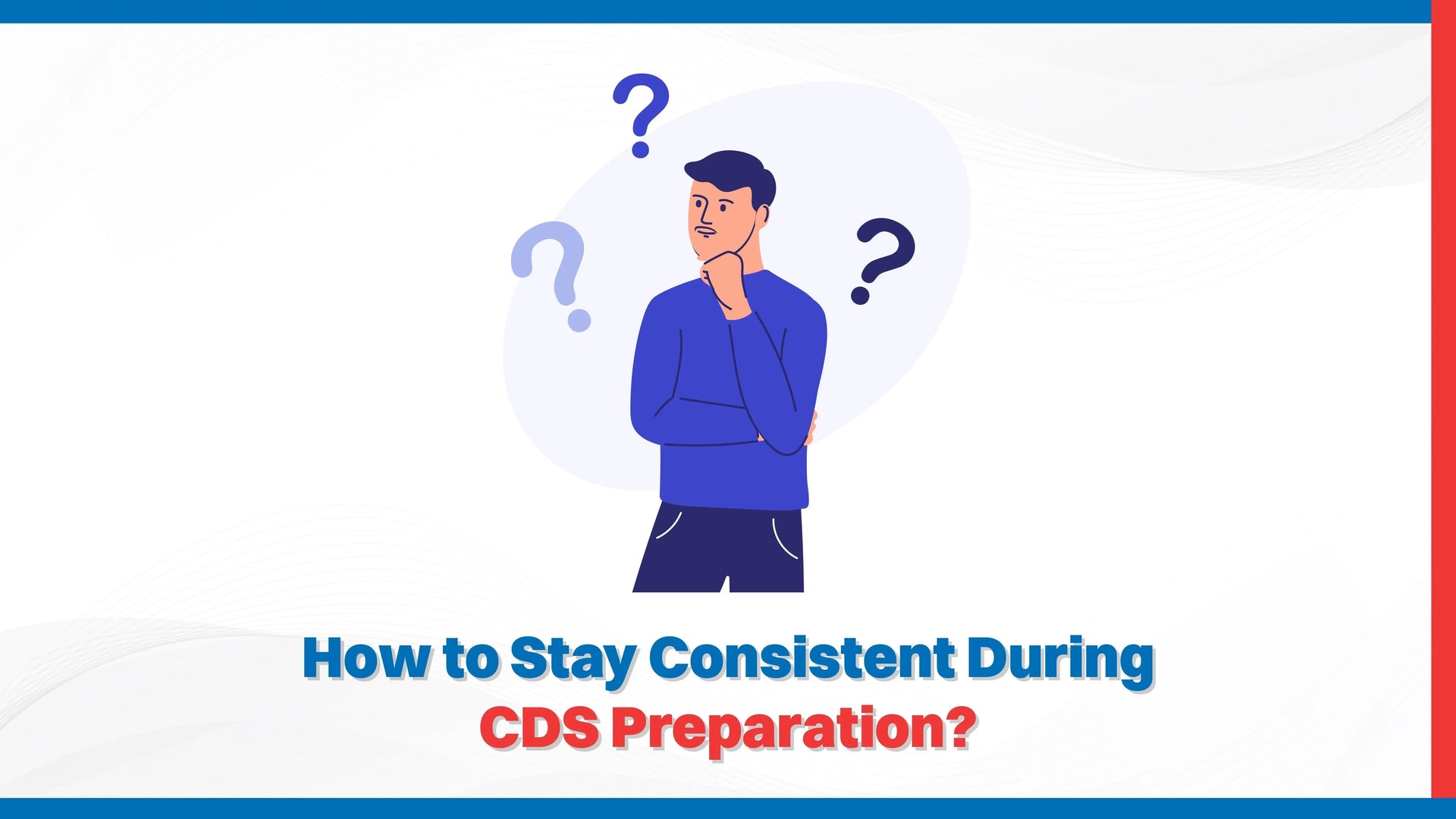 How to Stay Consistent During CDS Preparation?