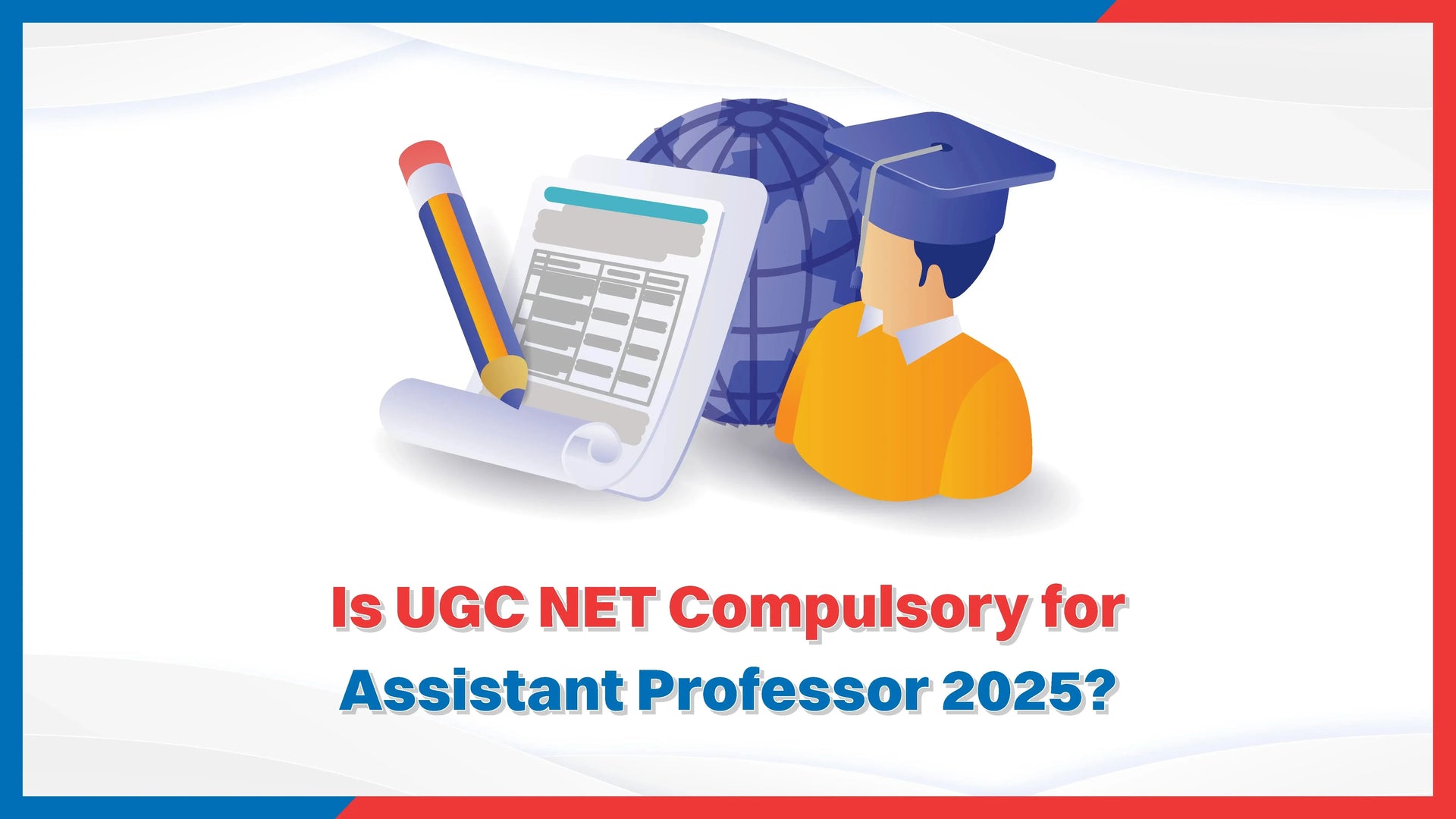 Is UGC NET Compulsory for Assistant Professor 2025?